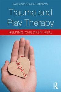 bokomslag Trauma and Play Therapy