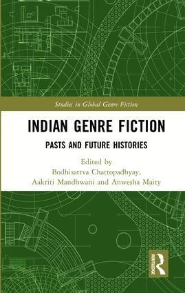 Bodhisattva Chattopadhyay, Aakriti Mandhwani, Anwesha Maity - Indian Genre Fiction, Inbunden