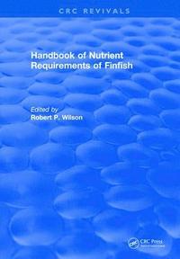 bokomslag Revival: Handbook of Nutrient Requirements of Finfish (1991)