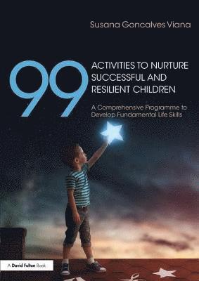 bokomslag 99 Activities to Nurture Successful and Resilient Children
