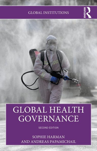 Sophie Harman, Andreas Papamichail - Global Health Governance, Häftad