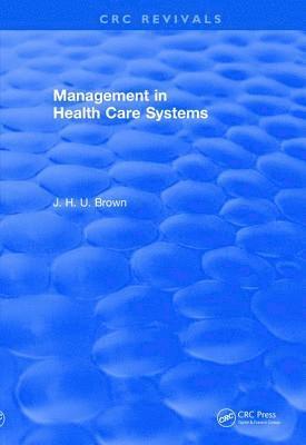 bokomslag Revival: Management In Health Care Systems (1984)