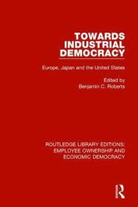 bokomslag Towards Industrial Democracy
