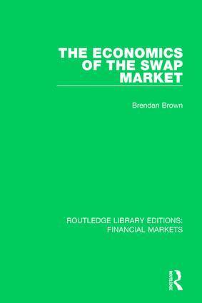 Brendan Brown - Economics of the Swap Market, Inbunden