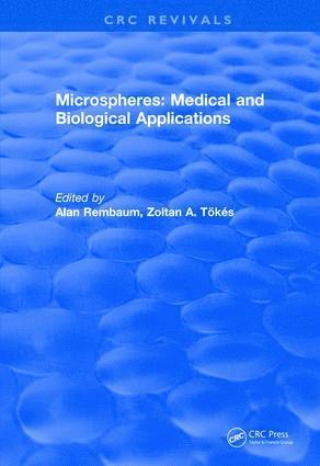 Alan Rembaum, Zoltan A. Tokes - Microspheres: Medical and Biological Applications (1988), Häftad