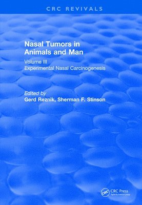 Gerd Reznik, Sherman F. Stinson - Revival: Nasal Tumors in Animals and Man Vol. III (1983): Experimental Nasal Carcinogenesis, Häftad