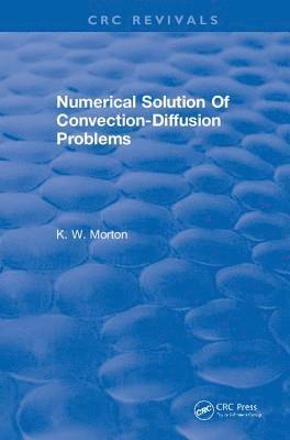 K.W. Morton, UK) Morton, K.W. (Oxford University, K. W. Morton - Revival: Numerical Solution Of Convection-Diffusion Problems (1996), Häftad