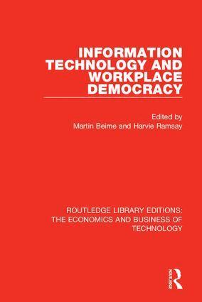 Martin Beirne, Harvie Ramsay - Information Technology and Workplace Democracy, Inbunden