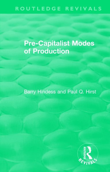 Paul Q. Hirst, Barry Hindess - Routledge Revivals: Pre-Capitalist Modes of Production (1975), Häftad