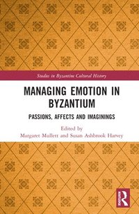 bokomslag Managing Emotion in Byzantium