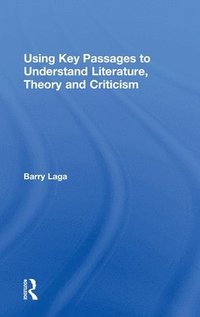 bokomslag Using Key Passages to Understand Literature, Theory and Criticism