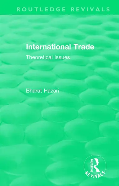 Bharat Hazari - Routledge Revivals: International Trade (1986), Häftad