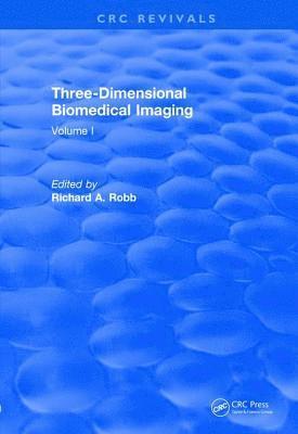 Richard A. Robb - Three Dimensional Biomedical Imaging (1985): Volume I, Häftad