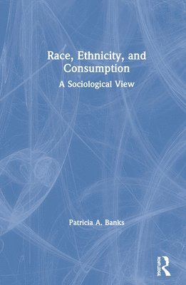 Race, Ethnicity, and Consumption 1