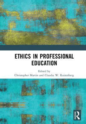 Christopher Martin, Claudia W. Ruitenberg - Ethics in Professional Education, Inbunden