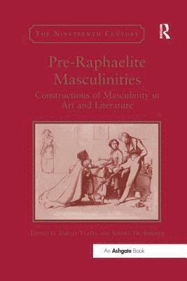 Amelia Yeates, Serena Trowbridge - Pre-Raphaelite Masculinities, Häftad