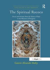 bokomslag The Spiritual Rococo