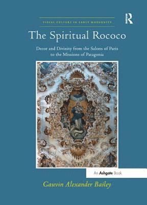 Gauvin Alexander Bailey - Spiritual Rococo, Häftad