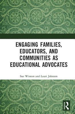 Engaging Families, Educators, and Communities as Educational Advocates 1