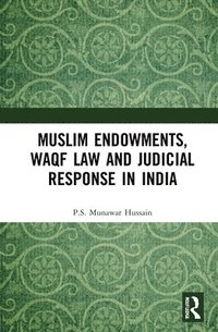bokomslag Muslim Endowments, Waqf Law and Judicial Response in India
