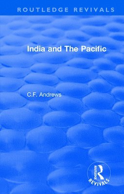 C.F. Andrews, C. F. Andrews - Routledge Revivals: India and The Pacific (1937), Häftad