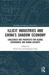 bokomslag Illicit Industries and Chinas Shadow Economy
