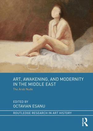 Octavian Esanu - Art, Awakening, and Modernity in the Middle East, Inbunden