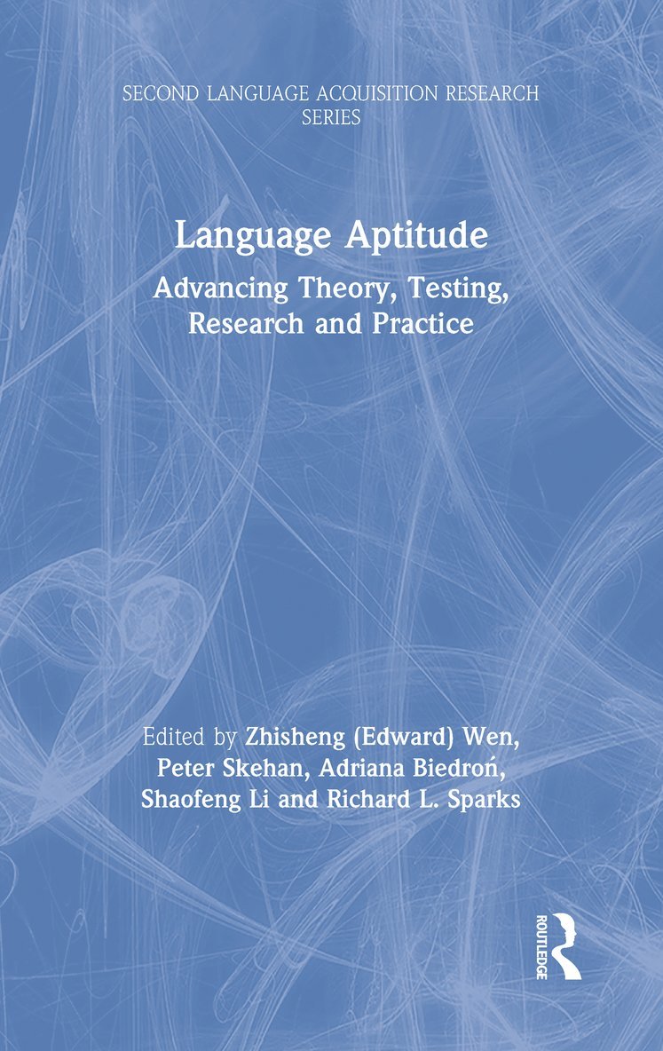 Zhisheng (Edward) Wen, Peter Skehan, Adriana Biedroń, Shaofeng Li, Richard L. Sparks, United Kingdom) Skehan, Peter (St. Mary's University, Twickenham, Adriana Biedron, New Zealand.) Li, Shaofeng (Senior Lecturer of Applied Language Studies at the University of Auckland, Adriana Biedro¿ - Language Aptitude, Inbunden