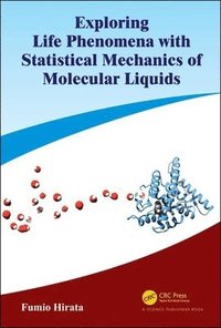 bokomslag Exploring Life Phenomena with Statistical Mechanics of Molecular Liquids