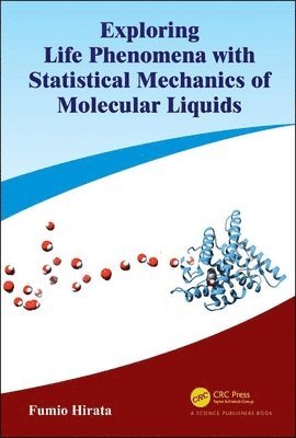 Exploring Life Phenomena with Statistical Mechanics of Molecular Liquids 1