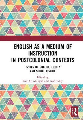 English as a Medium of Instruction in Postcolonial Contexts 1