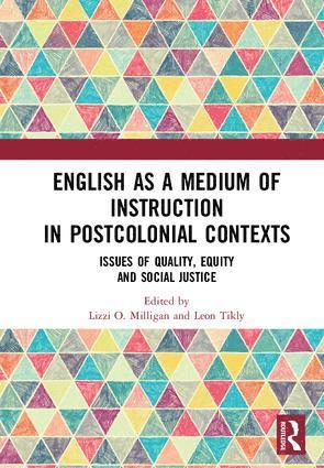 Lizzi O. Milligan, Leon Tikly - English as a Medium of Instruction in Postcolonial Contexts, Inbunden