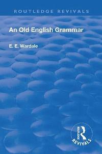bokomslag Revival: An Old English Grammar (1922)