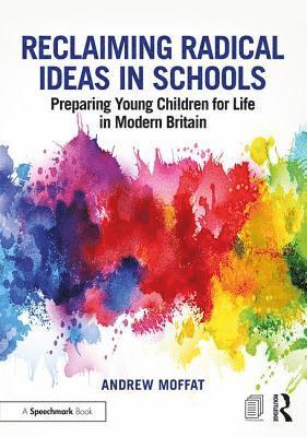 bokomslag Reclaiming Radical Ideas in Schools