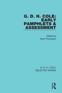 bokomslag G. D. H. Cole: Early Pamphlets & Assessment (RLE Cole)
