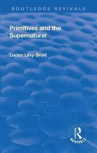 bokomslag Revival: Primitives and the Supernatural (1936)