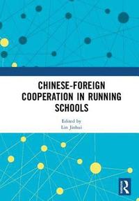 bokomslag Chinese-Foreign Cooperation in Running Schools