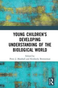 bokomslag Young Childrens Developing Understanding of the Biological World