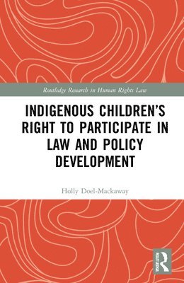 bokomslag Indigenous Children's Right to Participate in Law and Policy Development