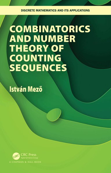 Istvan Mezo - Combinatorics and Number Theory of Counting Sequences, Inbunden