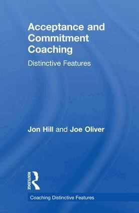 Jon Hill, Joe Oliver - Acceptance and Commitment Coaching, Inbunden