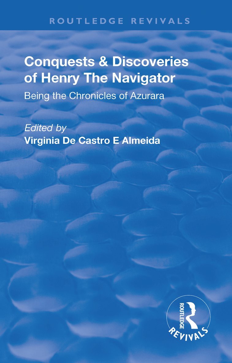 Virginia De Castro E Almeida, Virginia de Castro E. Almeida, Virginia de Castro E Almeida - Revival: Conquests and Discoveries of Henry the Navigator: Being the Chronicles of Azurara (1936), Häftad