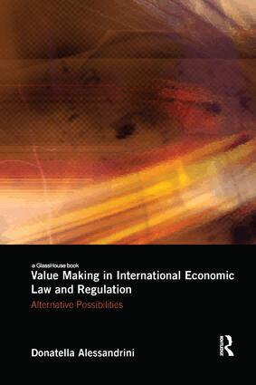 Donatella Alessandrini - Value Making in International Economic Law and Regulation, Häftad