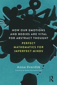 bokomslag How Our Emotions and Bodies are Vital for Abstract Thought