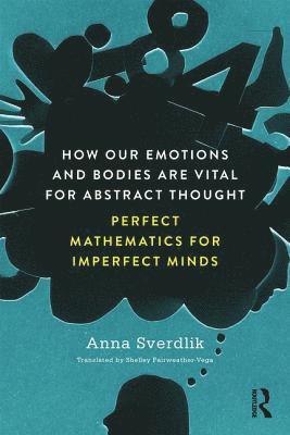 How Our Emotions and Bodies are Vital for Abstract Thought 1