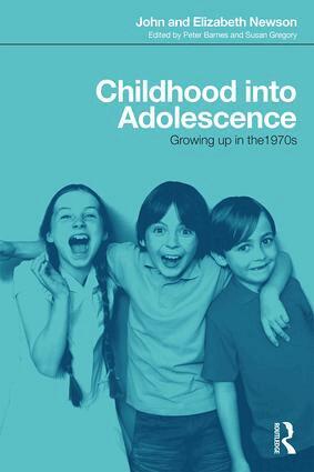John Newson, Elizabeth Newson, Peter Barnes, Susan Gregory - Childhood into Adolescence, Häftad