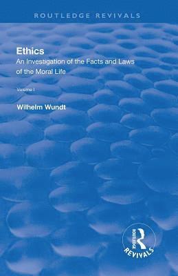 Revival: Ethics: An Investigation of the Facts and Laws of the Moral Life  (1908) 1