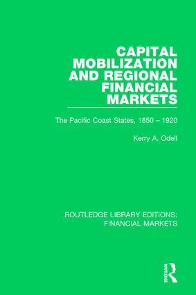 Kerry Odell - Capital Mobilization and Regional Financial Markets, Inbunden