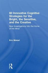 bokomslag 60 Innovative Cognitive Strategies for the Bright, the Sensitive, and the Creative