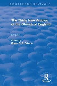 bokomslag Revival: The Thirty Nine Articles of the Church of England (1908)